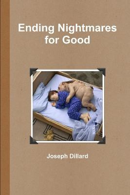 Ending Nightmares for Good - Joseph Dillard - cover