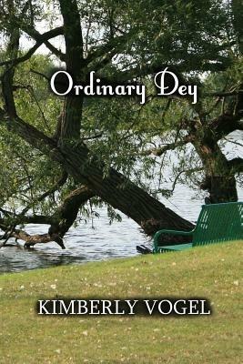 Ordinary Dey - Kimberly Vogel - cover