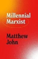 Millennial Marxist - Matthew John - cover