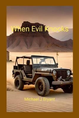 When Evil Knocks: Michael J Bryant - Michael J Bryant - cover
