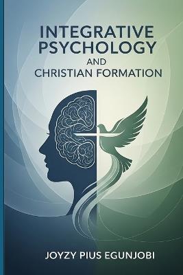 Integrative Psychology and Christian Formation - Joyzy Egunjobi - cover