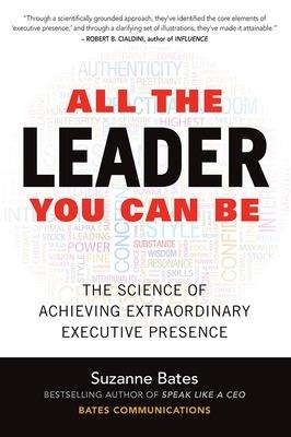 All the Leader You Can Be: The Science of Achieving Extraordinary Executive Presence - Suzanne Bates - cover