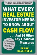 What Every Real Estate Investor Needs to Know About Cash Flow... And 36 Other Key Financial Measures, Updated Edition