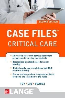 Case Files Critical Care, Second Edition - Eugene Toy,Terrence Liu,Manuel Suarez - cover