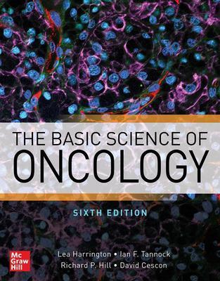 The Basic Science of Oncology, Sixth Edition - Lea Harrington,Ian F. Tannock,Richard Hill - cover
