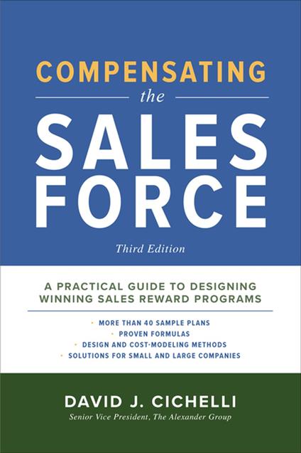 Compensating the Sales Force, Third Edition: A Practical Guide to Designing Winning Sales Reward Programs