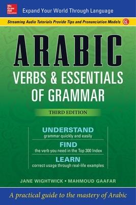 Arabic Verbs & Essentials of Grammar, Third Edition - Jane Wightwick,Mahmoud Gaafar - cover