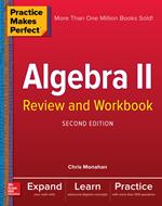 Practice Makes Perfect Algebra II Review and Workbook, Second Edition