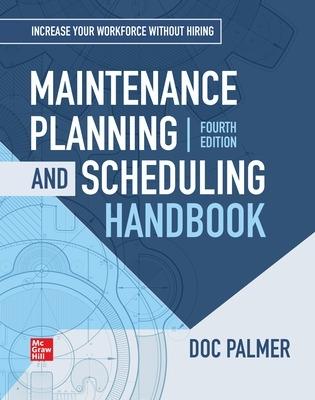 Maintenance Planning and Scheduling Handbook - Richard (Doc) Palmer - cover
