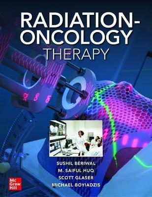 Radiation-Oncology Therapy - Sushil Beriwal,M. Saiful Huq,Scott Glaser - cover