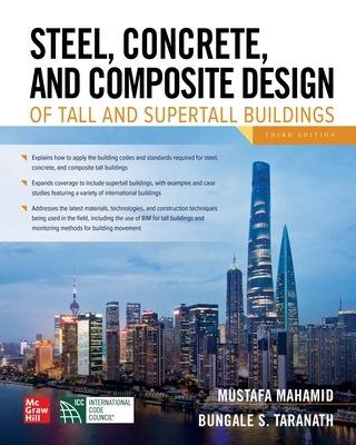 Steel, Concrete, and Composite Design of Tall and Supertall Buildings, Third Edition - Mustafa Mahamid,Bungale Taranath - cover