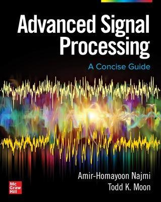 Advanced Signal Processing: A Concise Guide - Amir-Homayoon Najmi,Todd Moon - cover