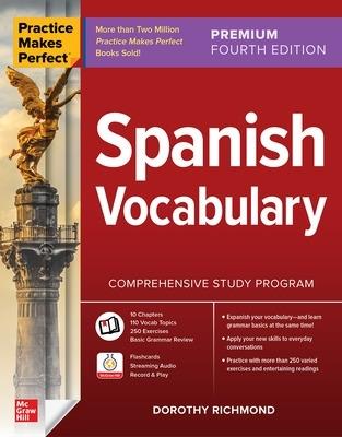 Practice Makes Perfect: Spanish Vocabulary, Premium Fourth Edition - Dorothy Richmond - cover