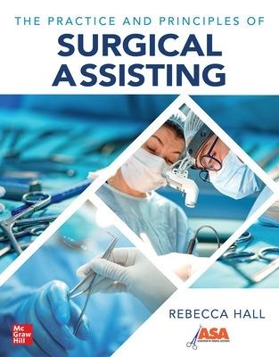 The Practice and Principles of Surgical Assisting - Rebecca Hall - cover