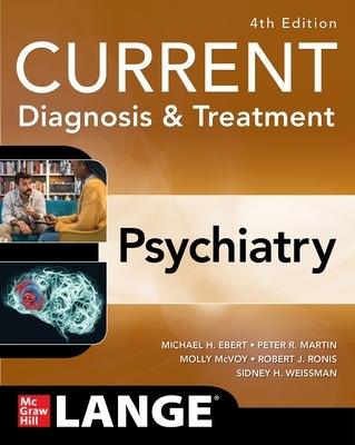 CURRENT Diagnosis & Treatment: Psychiatry - Michael Ebert,Peter R. Martin,Molly McVoy - cover