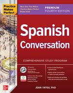 Practice Makes Perfect: Spanish Conversation, Premium Fourth Edition