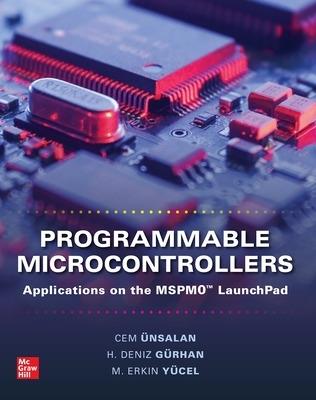 Programmable Microcontrollers: Applications on the MSPM0 LaunchPad - Cem Unsalan,H. Deniz Gurhan,M. Erkin Yucel - cover