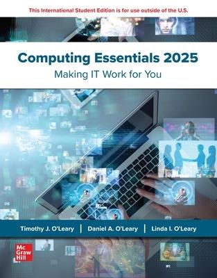 Computing Essentials 2025: 2024 Release ISE - Timothy O'Leary,Linda O'Leary,Daniel O'Leary - cover