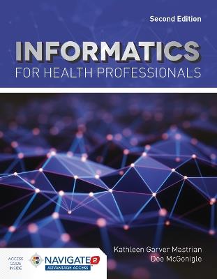 Informatics for Health Professionals - Kathleen Mastrian,Dee McGonigle - cover
