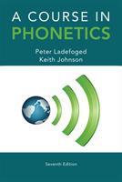 A Course in Phonetics - Peter Ladefoged,Keith Johnson - cover