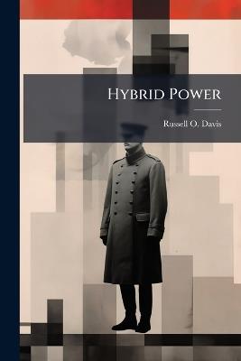 Hybrid Power: Mobility Air Forces and Foreign Policy - Russell O Davis - cover