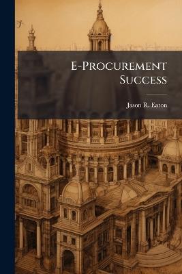 E-Procurement Success - Jason R Eaton - cover