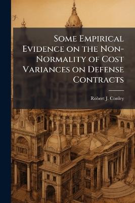 Some Empirical Evidence on the Non-Normality of Cost Variances on Defense Contracts - Robert J Conley - cover