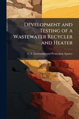 Development and Testing of a Wastewater Recycler and Heater - cover