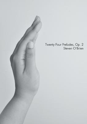 Twenty Four Preludes, Op. 2 - Steven O'Brien - cover