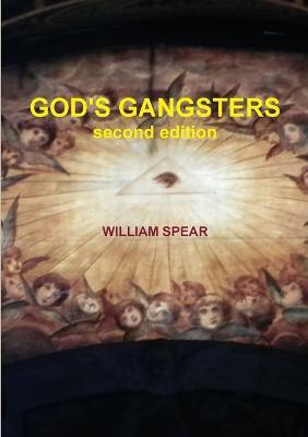 God's Gangsters, 2nd.ed. - William Spear - cover