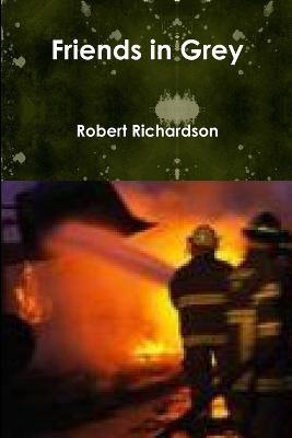 Friends in Grey - Robert Richardson - cover
