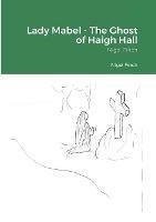 Lady Mabel - The Ghost of Haigh Hall - Nigel Finch - cover