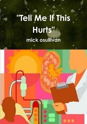 "Tell Me If This Hurts" - mick osullivan - cover