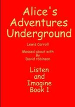 Alice's Adventures Underground