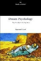 Dream Psychology. Psychoanalysis for Beginners - Sigmund Freud - cover