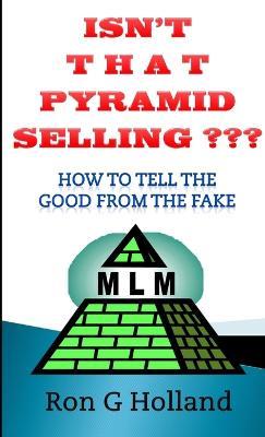 Isn't That Pyramid Selling? - Ron G Holland - cover