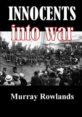 Innocents into War - Murray Rowlands - cover