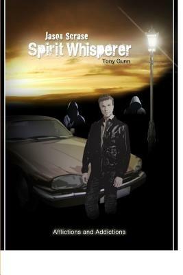Jason Scrase, Spirit Whisperer - Tony Gunn - cover