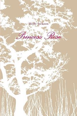 Princess Rose - Holly Jackson - cover