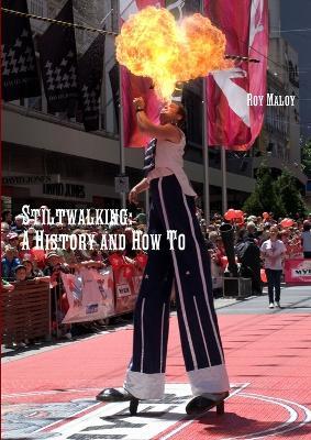 Stiltwalking: A History and How To - Roy Maloy - cover