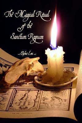 The Magical Ritual of The Sanctum Regnum - Eliphas Levi - cover