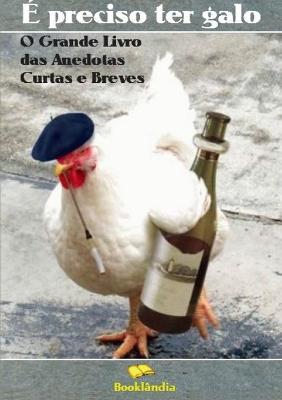 E Preciso Ter Galo - Booklandia - cover