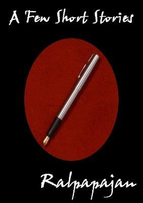 A Few Short Stories - Ralpapajan - cover