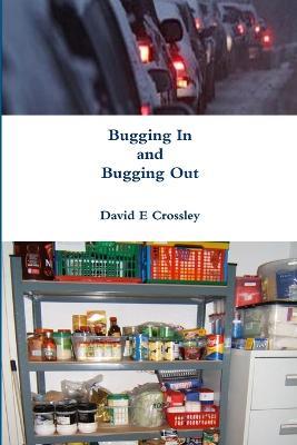 Bugging In and Bugging Out - David E Crossley - cover