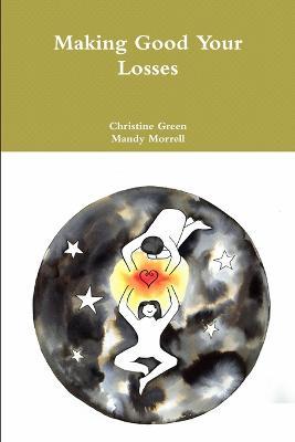 Making Good Your Losses - Christine Green,Mandy Morrell - cover