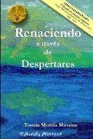Renaciendo a traves de Despertares - Tomas Morilla Massieu - cover