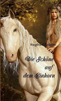Die Schone auf dem Einhorn - Siegfried Granitz - cover