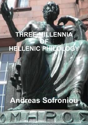 Three Millennia of Hellenic Philology - Andreas Sofroniou - cover