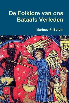 De Folklore van ons Bataafs Verleden - Marinus P. Boidin - cover