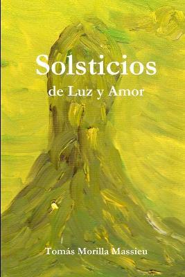 Solsticios de Luz y Amor - Tomas Morilla Massieu - cover
